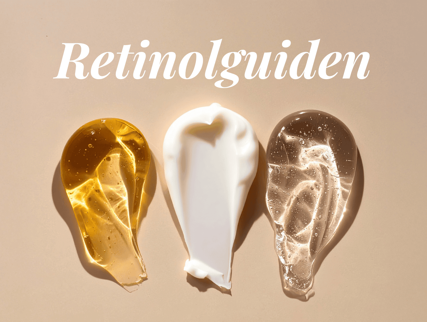 Retinolguide: Maxa effekten av retinol.